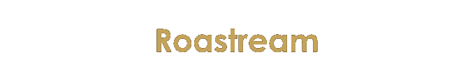 Roastream